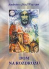 Wiersze Dom na rozdrożu